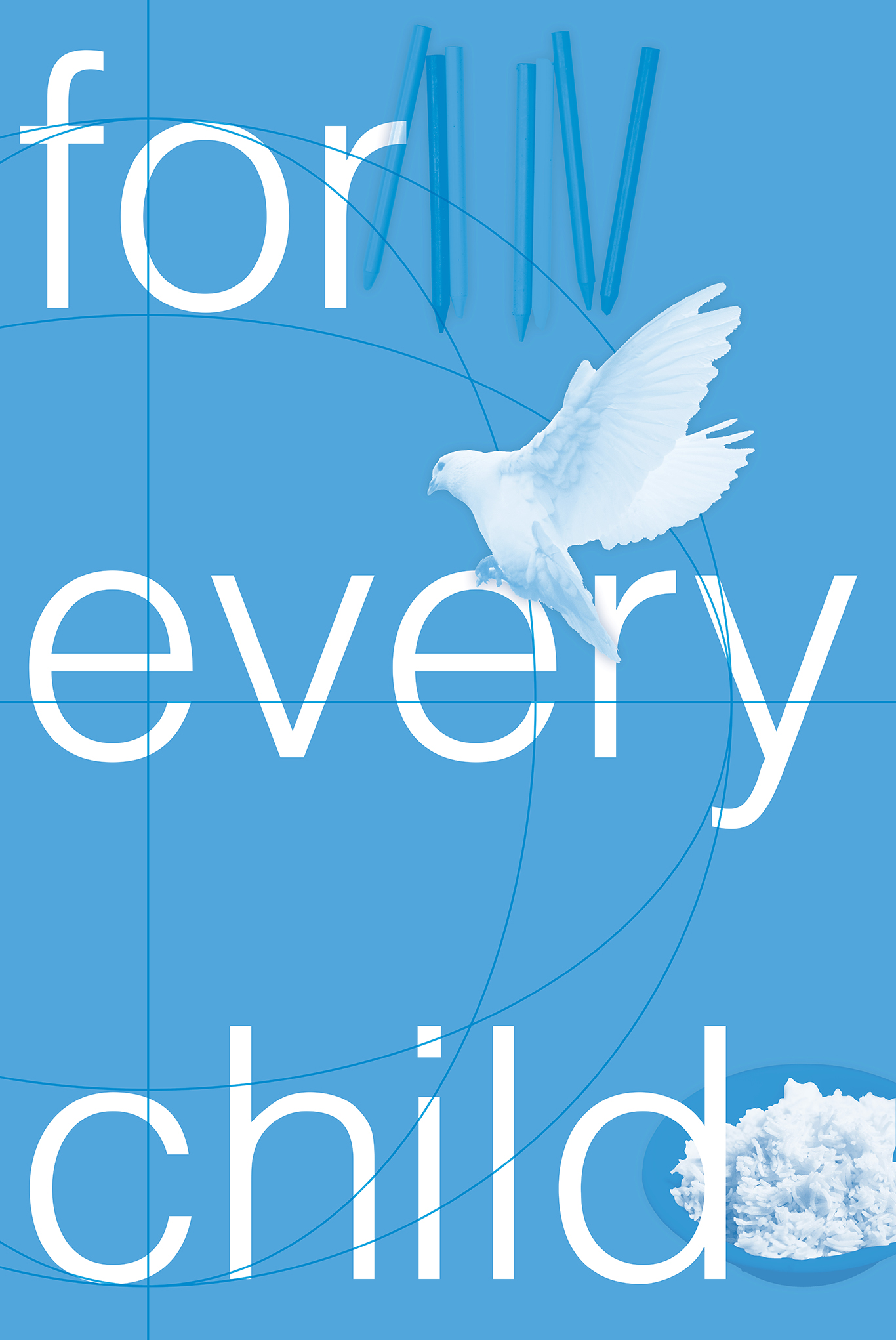 A blue poster with images of blue colored pencils, a white dove, and a bowl of rice with large white text that reads “for every child”.
