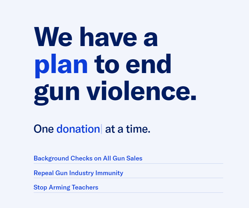 Screenshot from Everytown's website read's: "We have a plan to end gun violence. One donation at a time. Background checks on all gun sales. Repeal gun industry immunity. Stop arming teachers."