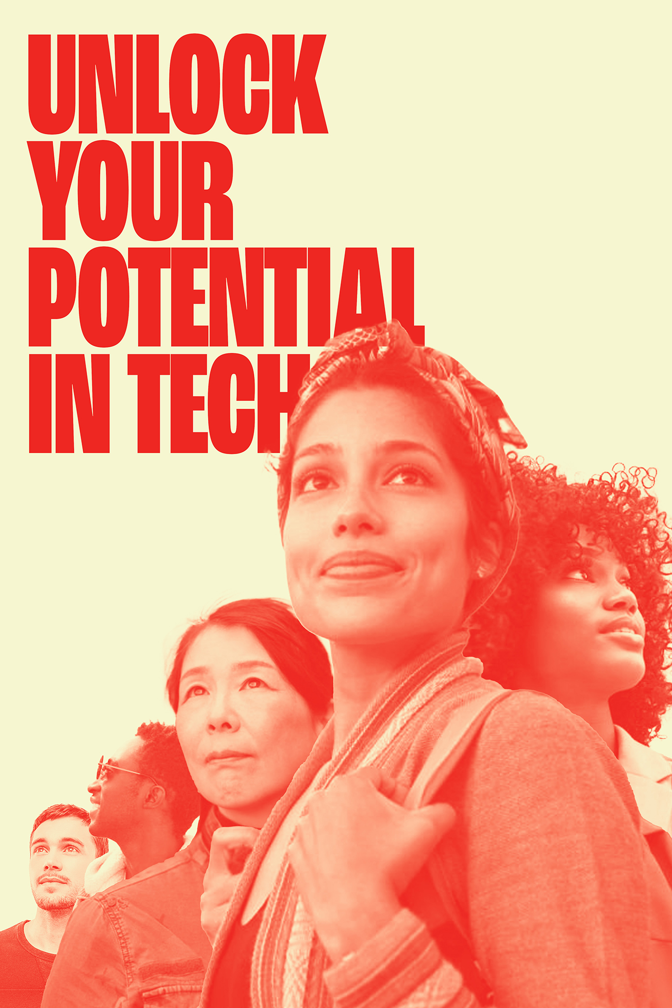 A light yellow poster with red text that reads “unlock your potential in tech” and a red cutout collage of images of multiracial people looking up.