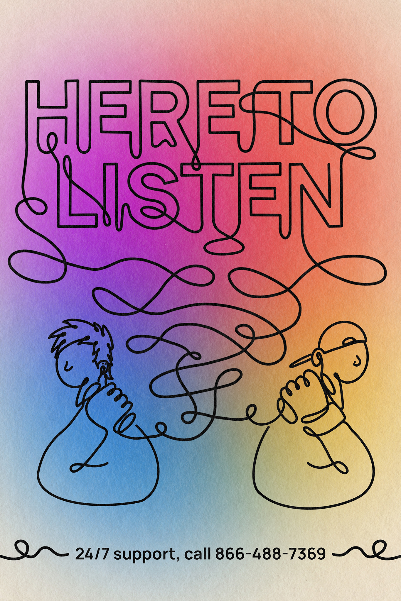 A rainbow colored poster with black line drawings that show two people on the phone and link to black text which reads “here to listen” and “24/7 support, call 866-488-7369”.
