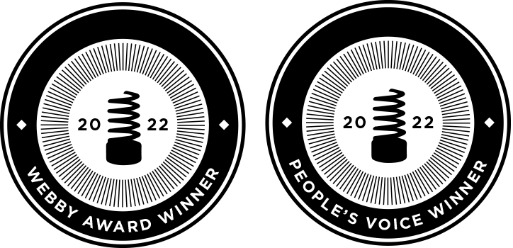 Webby Award and People's Voice Winner 2022.